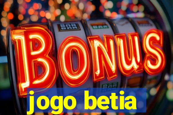 jogo betia