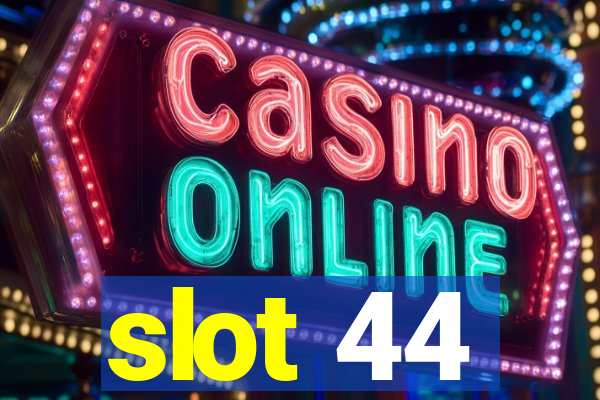 slot 44