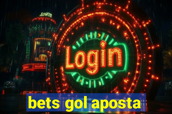 bets gol aposta