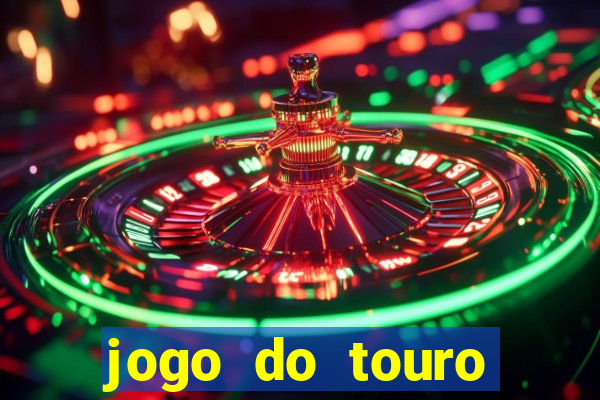 jogo do touro ganhar dinheiro