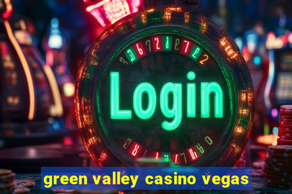 green valley casino vegas