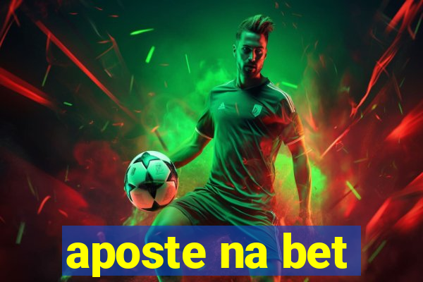 aposte na bet