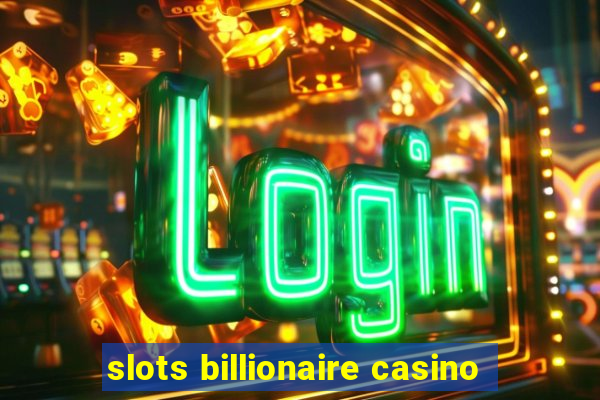 slots billionaire casino