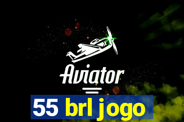 55 brl jogo