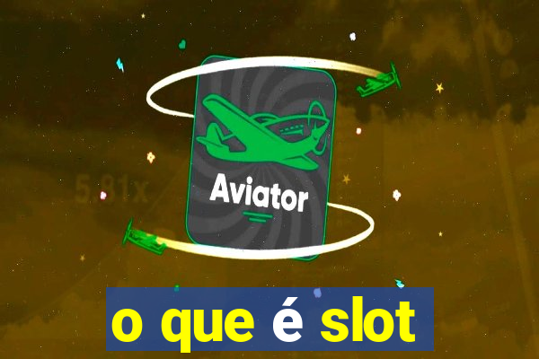 o que é slot