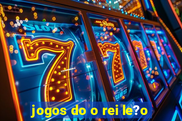 jogos do o rei le?o