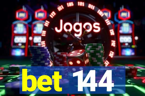 bet 144