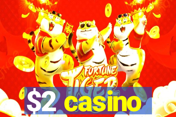 $2 casino