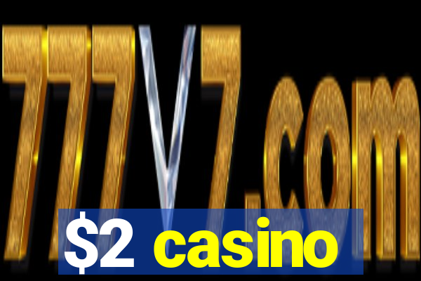 $2 casino