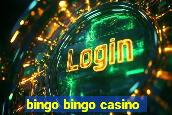 bingo bingo casino