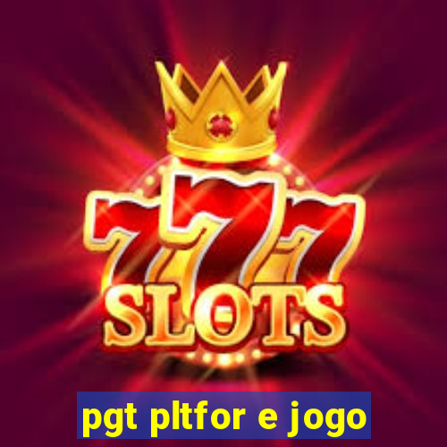 pgt pltfor e jogo