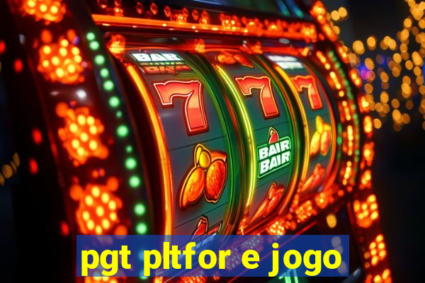 pgt pltfor e jogo