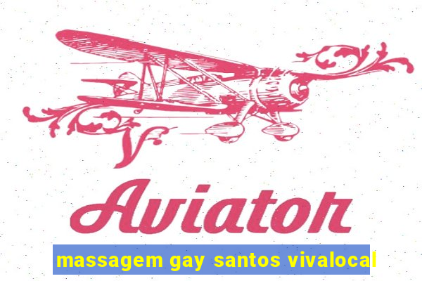 massagem gay santos vivalocal