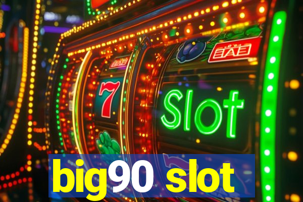 big90 slot