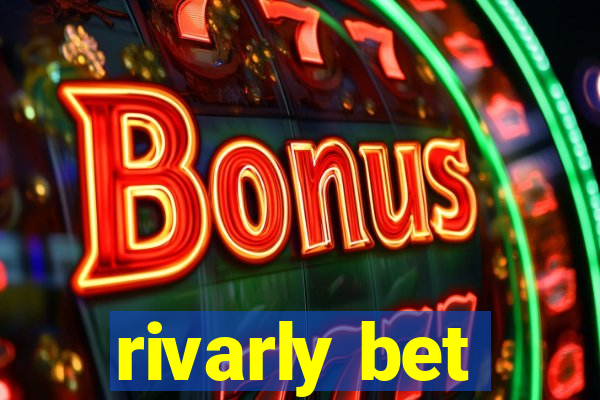 rivarly bet