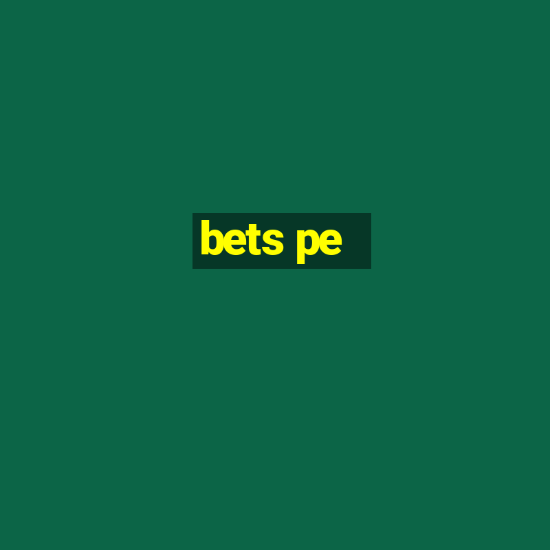 bets pe