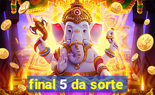 final 5 da sorte