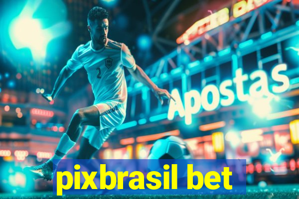 pixbrasil bet