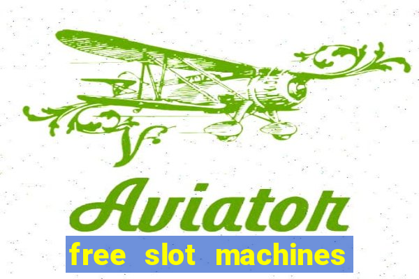 free slot machines no downloads