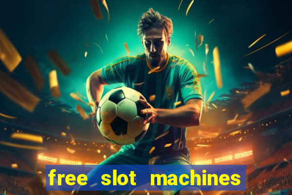 free slot machines no downloads