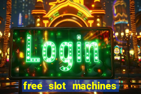 free slot machines no downloads