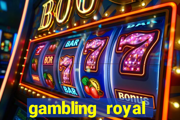 gambling royal palace casino