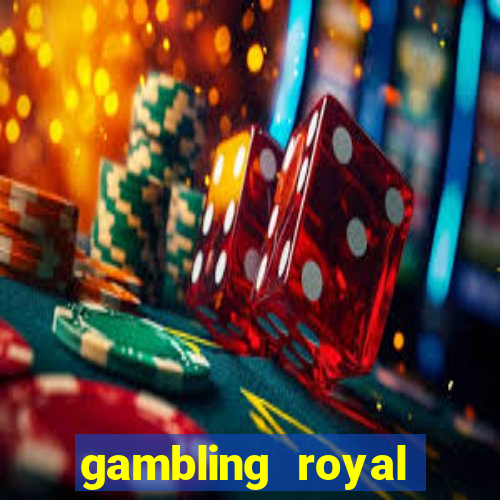 gambling royal palace casino