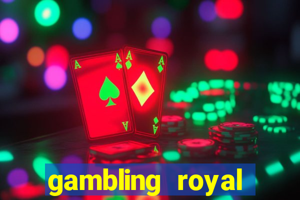 gambling royal palace casino