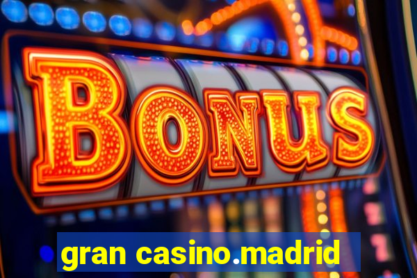 gran casino.madrid