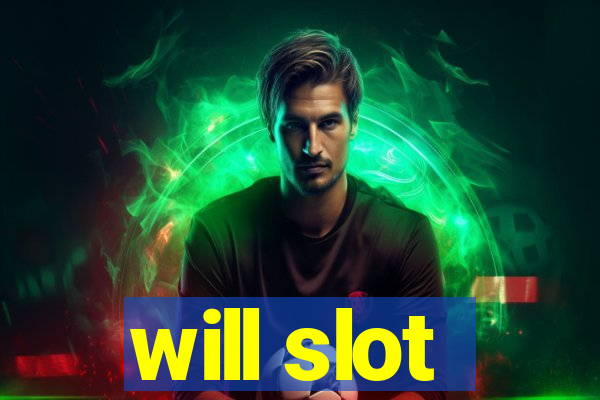 will slot