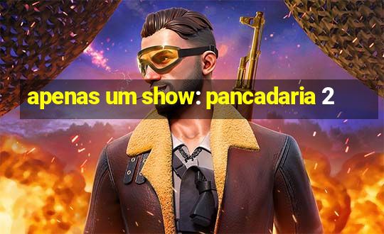 apenas um show: pancadaria 2