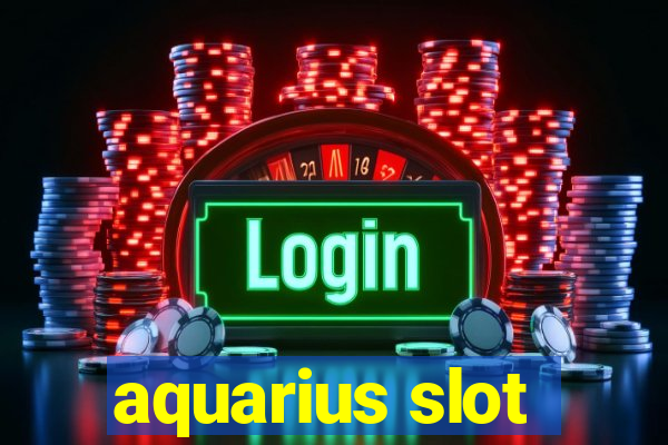 aquarius slot