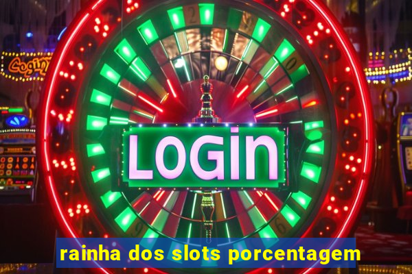 rainha dos slots porcentagem