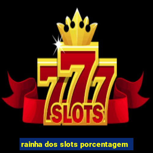 rainha dos slots porcentagem