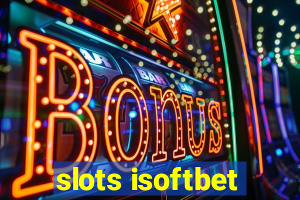 slots isoftbet