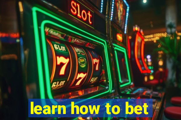 learn how to bet