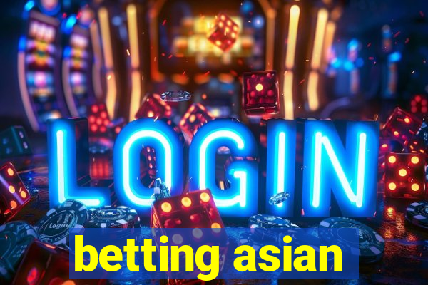 betting asian