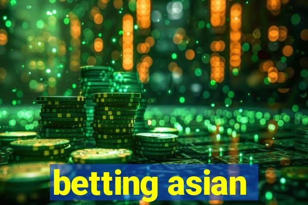 betting asian