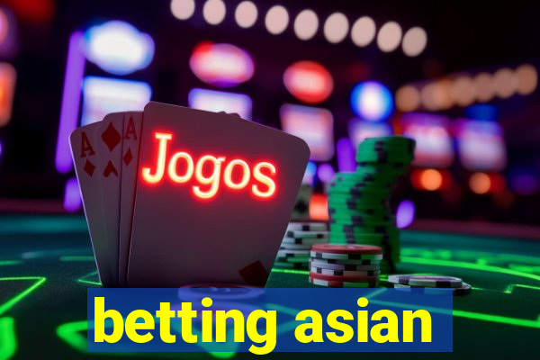 betting asian