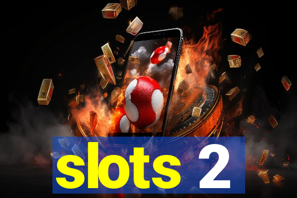 slots 2