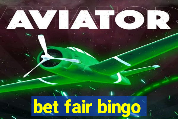 bet fair bingo