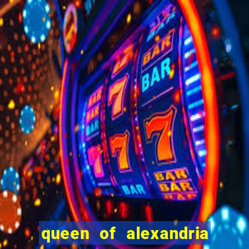 queen of alexandria como jogar