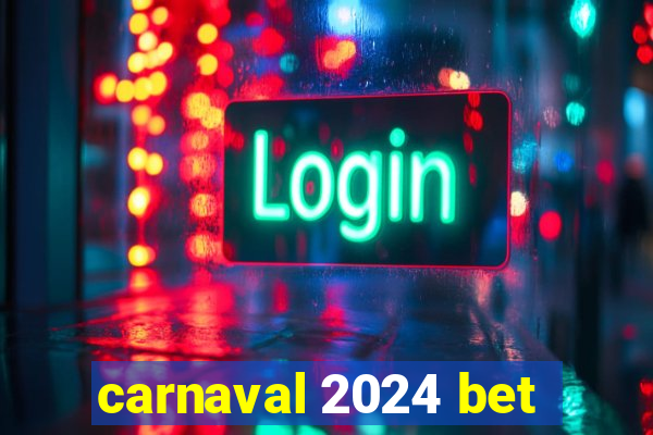 carnaval 2024 bet