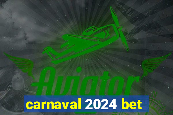 carnaval 2024 bet