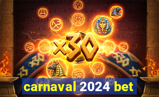 carnaval 2024 bet