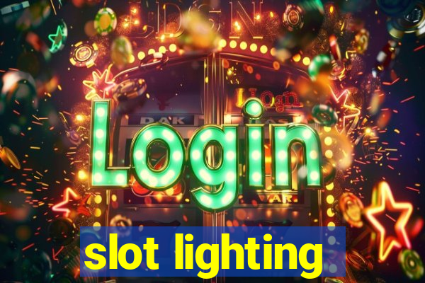 slot lighting