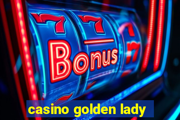 casino golden lady