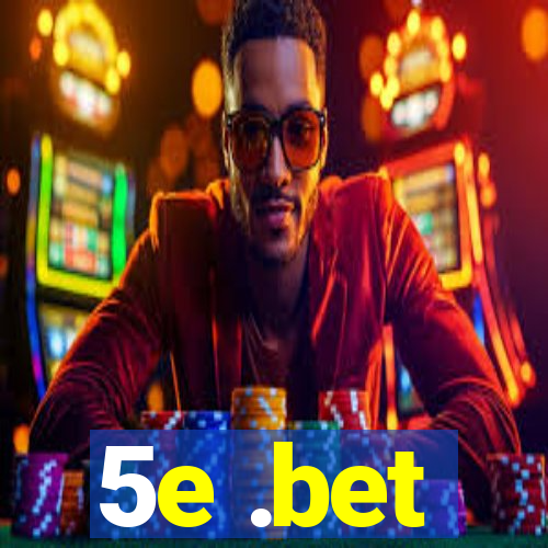 5e .bet