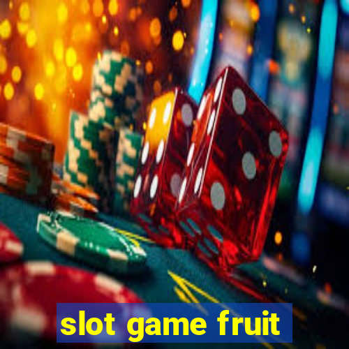 slot game fruit