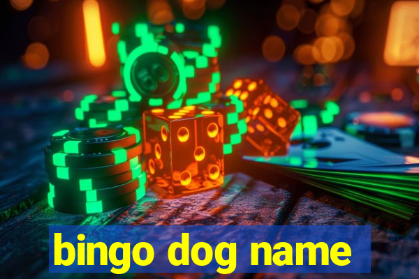 bingo dog name